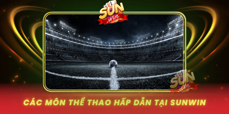 Cac Mon The Thao Hap Dan Tai Sunwin