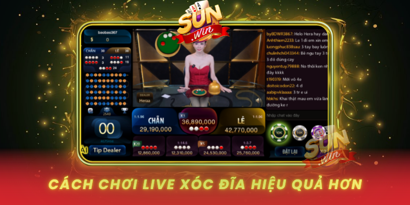 Cach Choi Live Xoc Dia Hieu Qua Hon