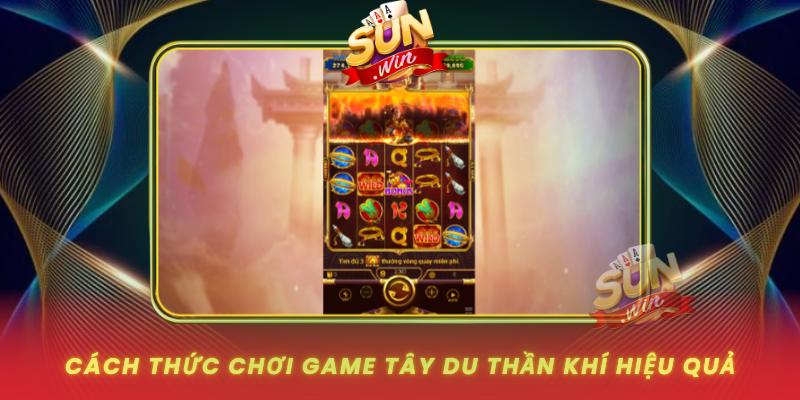 Cach Thuc Choi Game Tay Du Than Khi Hieu Qua