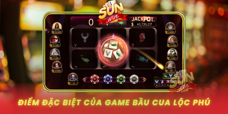 Diem Dac Biet Cua Game Bau Cua Loc Phu