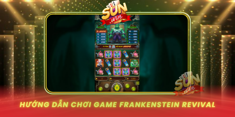 Huong Dan Choi Game Frankenstein Revival Hieu Qua