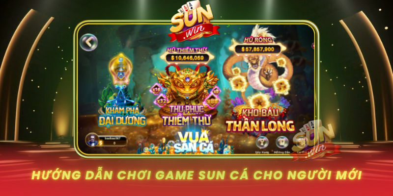 Huong Dan Choi Game Sun Ca Cho Nguoi Moi Bat Dau