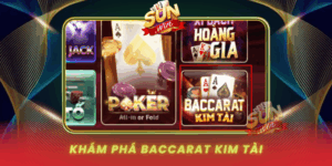 Kham Pha Baccarat Kim Tai Sieu Pham Ca Cuoc Tai Sunwin