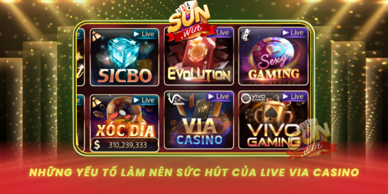 Nhung Yeu To Lam Nen Suc Hut Cua Live Via Casino