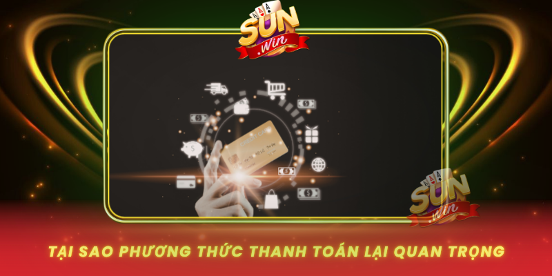 Tai Sao Phuong Thuc Thanh Toan Lai Quan Trong