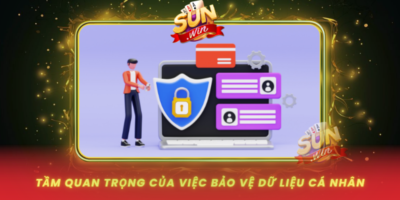 Tam Quan Trong Cua Viec Bao Ve Du Lieu Ca Nhan