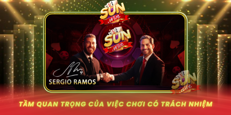 Tam Quan Trong Cua Viec Choi Co Trach Nhiem