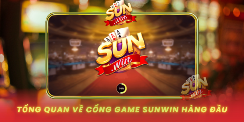 Tong Quan Ve Cong Game Sunwin Hang Dau