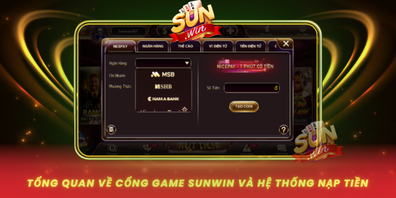 Tong Quan Ve Cong Game Sunwin Va He Thong Nap Tien